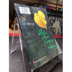 (TẶNG BOOKMARK) Bến cấm trong rừng mới 80% bẩn có dấu mộc và viết nhẹ trang đầu 2008 Lê Tiến Dị RBK0906 SÁCH VĂN HỌC