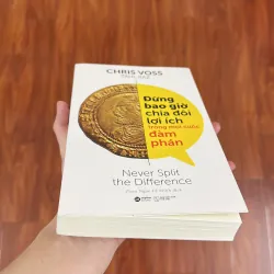 Sách Đừng Bao Giờ Chia Đôi Lợi Ích Trong Mọi Cuộc Đàm Phán 779205