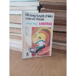 Những tuyệt chiêu của võ thuật phản thế Karatedo - Phan Kim Huê, M. Nakayama 1004325