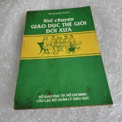 Nói chuyện giáo dục thế giới đời xưa | Võ Quang Phúc 507779