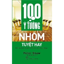 100 ý tưởng nhóm tuyệt hay - Peter Shaw 2017 New 100% HCM.PO