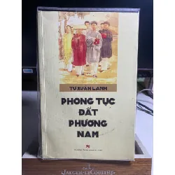 Phong tục Đất phương nam-Tác giả: Từ Xuân Lãnh- NXB Tổng Hợp Tp HCM 2019-Khổ sách: 15x23 cm Số trang: 484 trang- Sách lưu chiểu STB1486 Blogmeo 27525