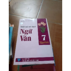 Thiết kế bài dạy ngữ văn 7 tập hai - Lê Xuân 2005 (Sách giáo khoa - giáo trình) VAVO1304-AK3ST3