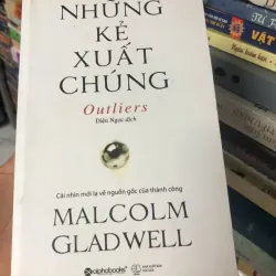 Những kẻ xuất chúng (Outliers) - Malcolm Gladwell - Tâm lý học / Xã hội