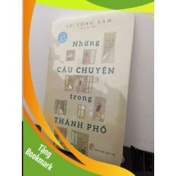 (TẶNG BOOKMARK) Những Câu Chuyện Trong Thành Phố Vũ Tùng Lâm New 100% RBK.ASB2802
