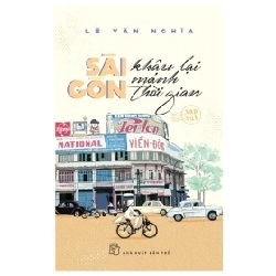 Sài Gòn Khâu Lại Mảnh Thời Gian - Lê Văn Nghĩa
