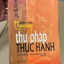 Thư Pháp Thực Hành - Hồng Khánh - Quách Văn Nguyên .56 315208