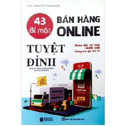 43 Bí Mật Bán Hàng Online Tuyệt Đỉnh - Những Điều Chủ Shop Nghìn Đơn Không Bao Giờ Tiết Lộ - Nguyễn Phan Anh 147950