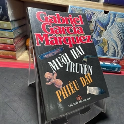 Mười hai truyện phiêu dạt Gabriel Garcia Marquez