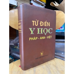 Từ điển y học Pháp-Anh-Việt (Bs. Đinh Văn Chí chủ biên)