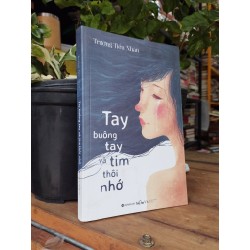 Tay buông tay và tim thôi nhớ - Trương Tiểu Nhàn 144707