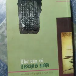 Thơ văn cổ Trung Hoa - Mảnh đất quen mà lạ - Nguyễn Khắc Phi 973990