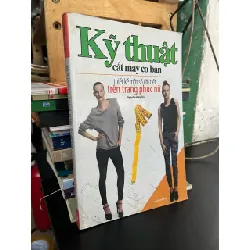 Kỹ thuật cắt may cơ bản thiết kế một số chi tiết trên trang phục nữ -  Nghệ nhân Hoàng Thuý