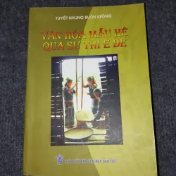 VĂN HOÁ MẪU HỆ QUA SỬ THI Ê ĐÊ