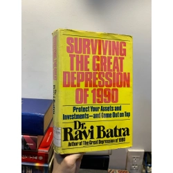 SURVIVING THE GREAT DEPRESSION OF 1990: Protect your Assets and Investments - and Come Out on Top - Dr. Ravi Batra 260284