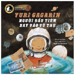 Tuyển Tập Truyện Tranh Danh Nhân Thế Giới - Yuri Gagarin - Người Đầu Tiên Bay Vào Vũ Trụ - Yu-Ri Kim