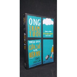 Ông trăm tuổi trèo qua cửa sổ và biến mất - Jonas Jonasson new 90% HCM2405