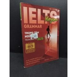 Ielts key - grammar Trọng tâm ngữ pháp trong bài thi Ielts mới 90% bẩn nhẹ 2020 HCM2809 Trịnh Hằng Nga GIÁO TRÌNH, CHUYÊN MÔN