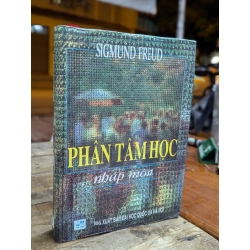 PHÂN TÂM HỌC NHẬP MÔN - SIGMUND FREUD ( NGƯỜI DỊCH NGUYỄN XUÂN HIẾN )