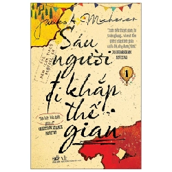 Sáu người đi khắp thế gian 1(TB-115.000) - James Albert Michener 2022 New 100% HCM.PO