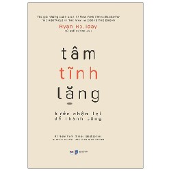 Tâm Tĩnh Lặng - Bước Chậm Lại Để Thành Công - Ryan Holiday 133076