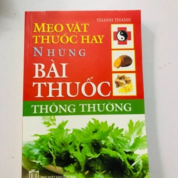 MẸO VẶT THUỐC HAY NHỮNG BÀI THUỐC THÔNG THƯỜNG  - 356 trang, nxb: 2011