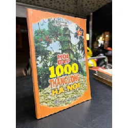 Hỏi đáp 1000 năm Thăng Long Hà Nội - Tô Hoài