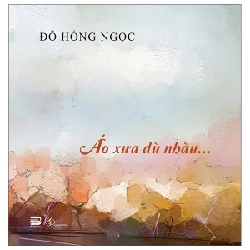 Áo Xưa Dù Nhàu… - Đỗ Hồng Ngọc