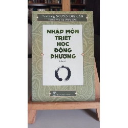 Nhập môn triết học đông phương mới 80% ố nhiều 2018 Thu Giang Nguyễn Duy Cần [1301] SÁCH LỊCH SỬ - CHÍNH TRỊ - TRIẾT HỌC 370621