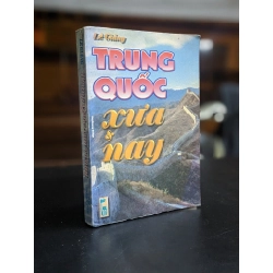 Trung Quốc xưa & nay - Lê Giảng