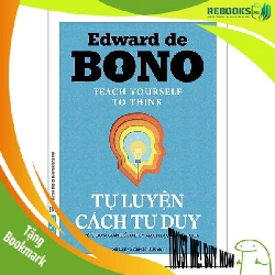 (TẶNG BOOKMARK) Tự Luyện Cách Tư Duy - Edward De Bono - 2023, kỹ năng quản lý, bí quyết thành công