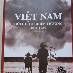 VIỆT NAM HỒI ỨC TỪ CHIẾN TRƯỜNG (1946-1954) 333880