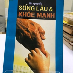 BÍ QUYẾT SỐNG LÂU & KHOẺ MẠNH (sách dịch nước ngoài) 274803