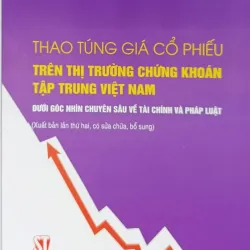 Thao túng giá cổ phiếu trên thị trường chứng khoán tập trung VN dưới góc nhìn chuyên sâu