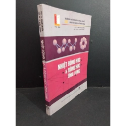 Nhiệt động học và động học ứng dụng mới 80% bẩn bìa, ố, ẩm 2006 HCM2811 PGS.TS. Phạm Kim Đĩnh, PGS.TS. Lê Xuân Khuông GIÁO TRÌNH, CHUYÊN MÔN