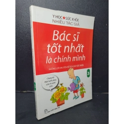 Bác sĩ tốt nhất là chính mình 3 mới 80% bẩn bìa, ố vàng 2015 Nhiều tác giả HCM2205 SỨC KHỎE - THỂ THAO Blogmeo 27525