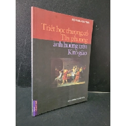 [Phiên Chợ Sách Cũ] Triết học thượng cổ Tây phương ảnh hưởng trên Kito giáo 2010 - Pio Phan Văn Tình 0506