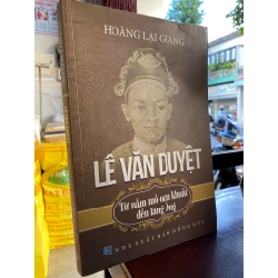 LÊ VĂN DUYỆT TỪ NẤM MỒ OAN KHUẤT ĐẾN LĂNG ÔNG - HOÀNG LẠI GIANG 141765