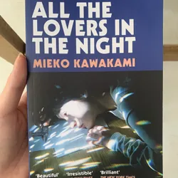 Mieko Kawakami All the lovers in the night 