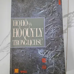 Họ Hồ và Hồ Quý Ly trong lịch sử - Nhiều tác giả - Lịch sử 796841