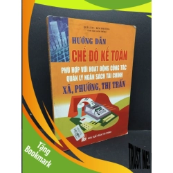 (TẶNG BOOKMARK) Hướng dẫn chế độ kế toán phù hợp với hoạt động công tác quản lý ngân sách tài chính xã, phường, thị trấn mới 60% ố bẩn ẩm 2015 RBK1710 Quí Lâm - Kim Phượng QUẢN TRỊ