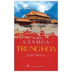 Tìm Hiểu Văn Hóa Trung Hoa - Phạm Khang, Lê Minh 402051