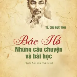 Bác Hồ - Những câu chuyện và bài học