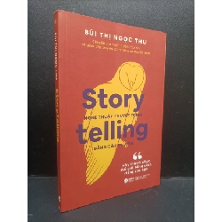 Storytelling Nghệ thuật thuyết trình bằng câu chuyện mới 80% ố nhẹ, bẩn bìa 2020 HCM2105 Bùi Thị Ngọc Thu SÁCH KỸ NĂNG Rebooks.vn