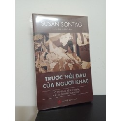 Trước Nỗi Đau Của Người Khác - Susan Sontag New 100% ASB1809