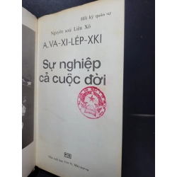 Sự nghiệp cả cuộc đời mới 60% bẩn bìa, rách áo bìa, có mộc đỏ, ố vàng, có vệt nước 1984 A. Va - Xi - Lép - Xki HCM2205 VĂN HỌC 458058