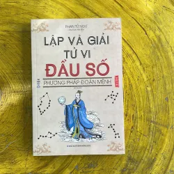 LẬP VÀ GIẢI TỬ VI ĐẦU SỐ - PHAN TỬ NGƯ