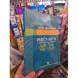 Hướng Dẫn Kỹ Thuật Phiên Dịch Việt - Anh (Anh - Việt) - Nguyễn Quốc Hùng 2007 mới 90% ố nhẹ GIÁO TRÌNH, CHUYÊN MÔN HCM3012
