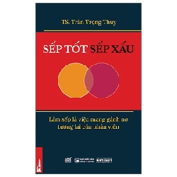 Sếp Tốt Sếp Xấu - TS. Trần Trọng Thùy 287900