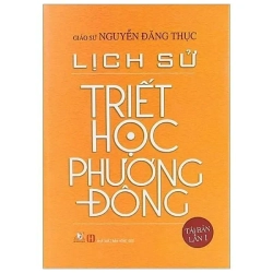 Lịch Sử Triết Học Phương Đông (2017) - Nguyễn Đăng Thục
